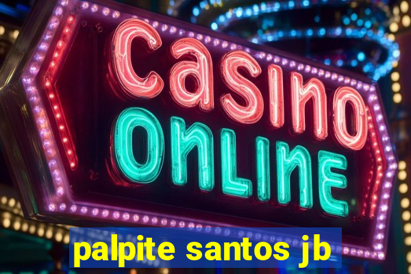 palpite santos jb